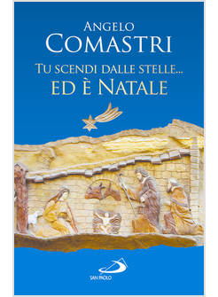 TU SCENDI DALLE STELLE... ED E' NATALE