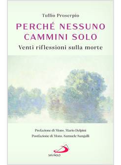 PERCHE' NESSUNO CAMMINI SOLO VENTI RIFLESSIONI SULLA MORTE
