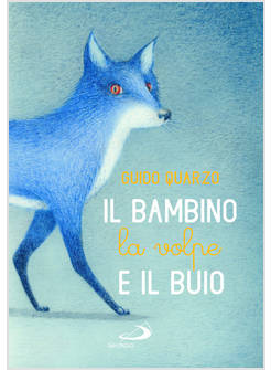 IL BAMBINO, LA VOLPE E IL BUIO