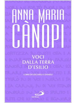 VOCI DALLA TERRA D'ESILIO I LIBRI DI EZECHIELE E DANIELE