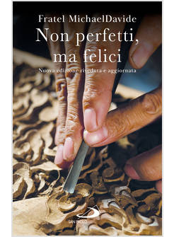 NON PERFETTI, MA FELICI NUOVA EDIZIONE RIVEDUTA E AGGIORNATA