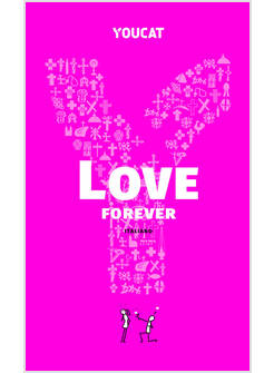 YOUCAT LOVE FOREVER. EDIZ. ITALIANA