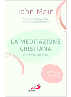 LA MEDITAZIONE CRISTIANA UNA PRATICA PER L'OGGI