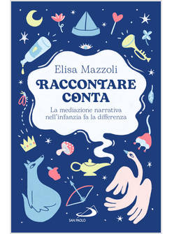 RACCONTARE CONTA LA MEDIAZIONE NARRATIVA NELL'INFANZIA FA LA DIFFERENZA