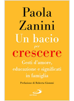 UN BACIO PER CRESCERE. GESTI D'AMORE, EDUCAZIONE E SIGNIFICATI IN FAMIGLIA