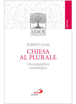 CHIESA AL PLURALE. UNA PROSPETTIVA ESCATOLOGICA