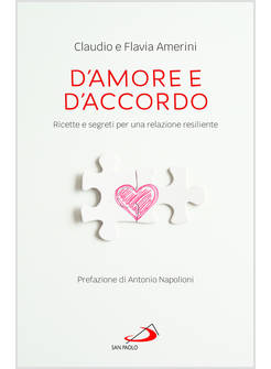 D'AMORE E D'ACCORDO RICETTE E SEGRETI PER UNA RELAZIONE RESILIENTE