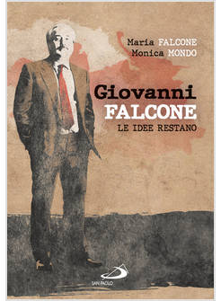 GIOVANNI FALCONE. LE IDEE RESTANO