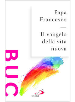 IL VANGELO DELLA VITA NUOVA. SEGUIRE CRISTO, SERVIRE L'UOMO