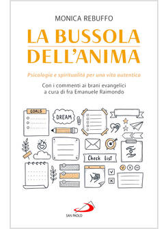 BUSSOLA DELL'ANIMA. PSICOLOGIA E SPIRITUALITA' PER UNA VITA AUTENTICA (LA)