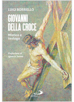 GIOVANNI DELLA CROCE MISTICO E TEOLOGO