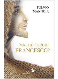 PERCHE' CERCHI FRANCESCO?