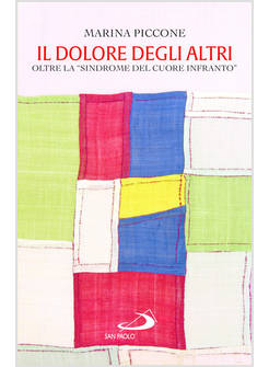 IL DOLORE DEGLI ALTRI. OLTRE LA SINDROME DEL CUORE INFRANTO