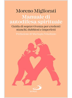 MANUALE DI AUTODIFESA SPIRITUALE GUIDA DI SOPRAVVIVENZA PER CREDENTI STANCHI
