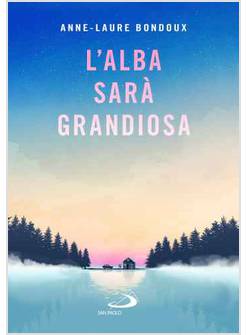 L'ALBA SARA' GRANDIOSA