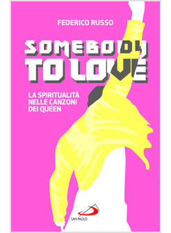 SOMEBODY TO LOVE LA SPIRITUALITA' NELLE CANZONI DEI QUEEN