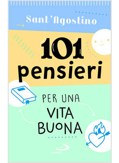 101 PENSIERI PER UNA VITA BUONA