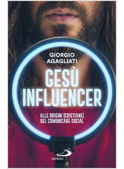 GESU' INFLUENCER. ALLE ORIGINI (CRISTIANE) DEL COMUNICARE SOCIAL