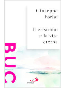 IL CRISTIANO E LA VITA ETERNA 