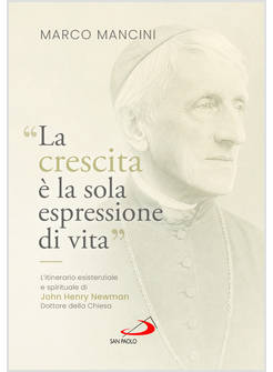 CRESCITA E' LA SOLA ESPRESSIONE DI VITA L'ITINERARIO ESISTENZIALE E SPIRITUALE