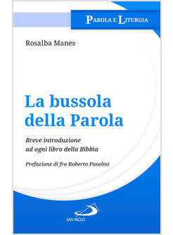 LA BUSSOLA DELLA PAROLA. BREVE INTRODUZIONE AD OGNI LIBRO DELLA BIBBIA