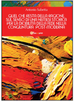 QUEL CHE RESTA DELLA RAGIONE. SUL SENSO DI UNA NEMESI STORICA PER LA DICIBILITA'