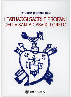 TATUAGGI SACRI E PROFANI DELLA SANTA CASA DI LORETO (RIST. ANAST.) (I)