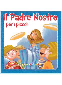 IL PADRE NOSTRO PER I PICCOLI