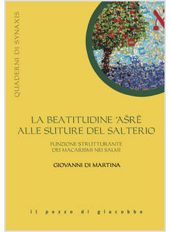 LA BEATITUDINE ASRE ALLE SUTURE DEL SALTERIO FUNZIONE STRUTTURANTE DEI MACARISMI