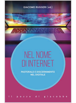 NEL NOME DI INTERNET PASTORALE E DISCERNIMENTO NEL DIGITALE