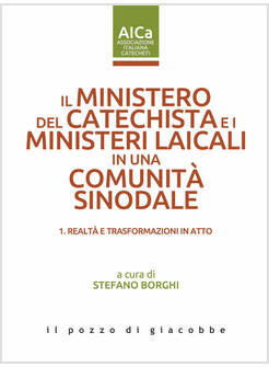 IL MINISTERO DEL CATECHISTA E I MINISTERI LAICALI IN UNA COMUNITA' SINODALE