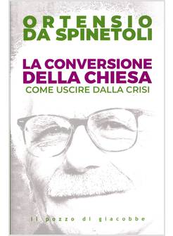 LA CONVERSIONE DELLA CHIESA COME USCIRE DALLA CRISI