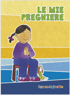 LE MIE PRIME PREGHIERE