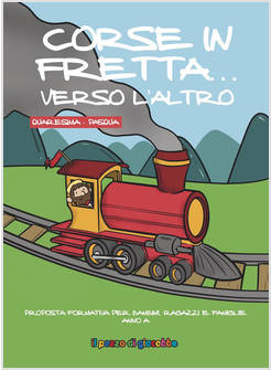 CORSE IN FRETTA... VERSO L'ALTRO QUARESIMA - PASQUA ANNO A