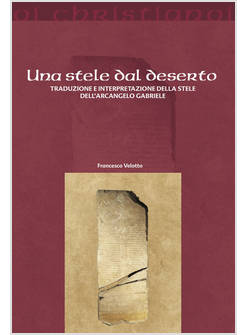 UNA STELE DAL DESERTO TRADUZIONE E INTERPRETAZIONE DELLA STELE DELL'ARCANGELO