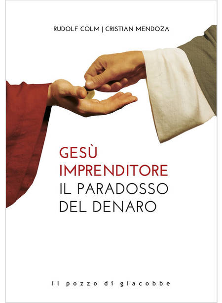 GESU' IMPRENDITORE IL PARADOSSO DEL DENARO