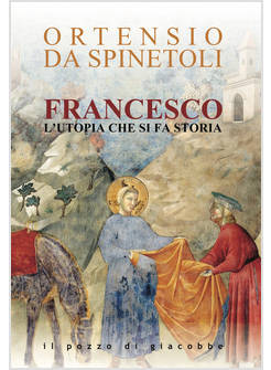 FRANCESCO L'UTOPIA CHE SI FA STORIA