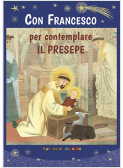 CON FRANCESCO PER CONTEMPLARE IL PRESEPE