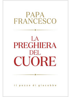 LA PREGHIERA DEL CUORE 