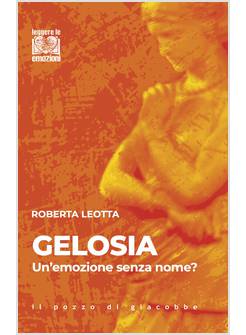 GELOSIA UN'EMOZIONE SENZA NOME?