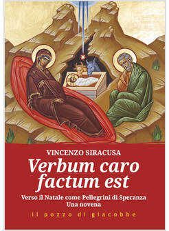 VERBUM CARO FACTUM EST VERSO IL NATALE COME PELLEGRINI DI SPERANZA UNA NOVENA