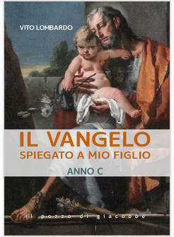 IL VANGELO SPIEGATO A MIO FIGLIO ANNO C