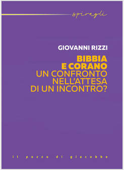 BIBBIA E CORANO UN CONFRONTO NELL'ATTESA DI UN INCONTRO?