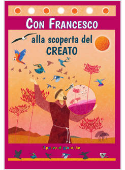 CON FRANCESCO ALLA SCOPERTA DEL CREATO