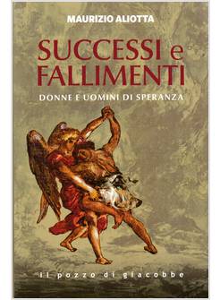 SUCCESSI E FALLIMENTI