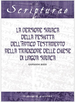 VERSIONE SIRIACA DELLA PESHITTA DELL'ANTICO TESTAMENTO NELLA TRADIZIONE
