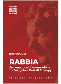 RABBIA RACCONTO EVANGELICO E GESTALT THERAPY