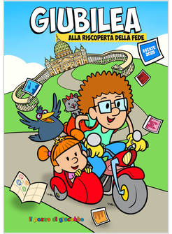GIUBILEA ALLA RISCOPERTA DELLA FEDE ESTATE 2025 SUSSIDIO PER ANIMATORI