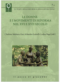 LE DONNE E I MOVIMENTI DI RIFORMA NEL XVI E XVII SECOLO
