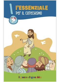 L'ESSENZIALE PER IL CATECHISMO